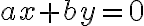 ax+by=0 ax+by=0