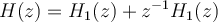 H(z) = H_{1}(z) + z^{-1}H_{1}(z)