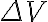  \Delta V  