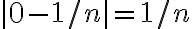 |0-1/n|=1/n