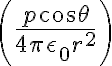 \left(\frac{p\cos\theta}{4\pi\epsilon_0 r^2}\right)