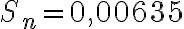 S_{n}=0,00635