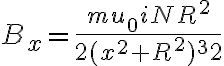 B_x=\frac{mu_0iNR^2}{2(x^2+R^2)^\frac{^3}{2}}