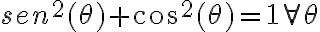 sen^2(\theta) + cos^2(\theta) = 1 \forall \theta