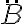 \ddot B
