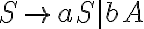  S \rightarrow aS | bA 