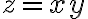 z=xy