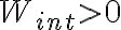  W_{int} > 0 
