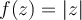 f(z) = |z|