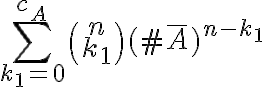  \sum_{k_1=0}^{c_A}\binom{n}{k_1}(\#\bar{A})^{n-k_1} 