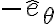 -\hat{e}_{\theta}