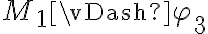  M_1 \vDash \varphi_3 
