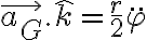 \vec{a_G}.\hat{k} = \frac{r}{2}\ddot{\varphi}