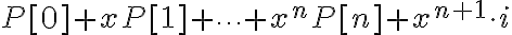 P[0] + x P[1] + \cdots + x^{n} P[n] + x^{n+1} \cdot i 