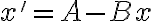 x'=A-Bx