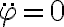\ddot{\varphi}=0 \ddot{\varphi}=0