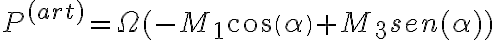  P^{(art)}=\Omega(-M_1cos(\alpha)+M_3sen(\alpha)) 