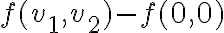 f(v_1, v_2) - f(0,0)