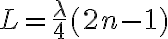 L=\frac{\lambda}{4} (2n-1) L=\frac{\lambda}{4} (2n-1)
