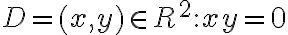 D = {(x,y) \in R^{2} : xy = 0}