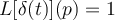  L[ \delta (t)](p)=1 