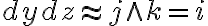 dydz\approx j\wedge k=i