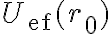 U_{\text{ef}}(r_0)