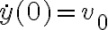 \dot{y}(0)=v_0