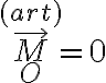 \vec M_O^{(art)}=0