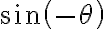  sin( -\theta ) 