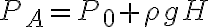 P_A = P_0 + \rho g H