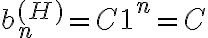 b_n^{(H)}=C1^n=C b_n^{(H)}=C1^n=C