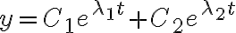y=C_1e^{\lambda_1 t}+C_2e^{\lambda_2 t}