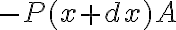 -P(x+dx)A