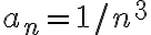a_n=1/n^3