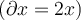 ( \partial x = 2x )