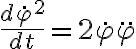 \dfrac {d\dot \varphi ^2}{dt} = 2 \dot \varphi \ddot \varphi