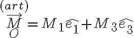  \vec{M}_O^{(art)}=M_1\hat{e_1}+M_3\hat{e_3} 
