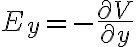 E_y=-\frac{\partial V}{\partial y}