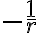  - \frac{1}{r}  