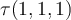  \tau(1,1,1) 