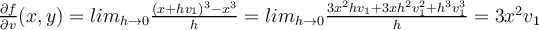   \frac{\partial f}{\partial v} (x,y) = lim_{h \rightarrow 0 } \frac{(x+hv_1)^3-x^3}{h} = lim_{h \rightarrow 0 } \frac{3x^2hv_1+3xh^2v_1^2+h^3v_1^3}{h} = 3x^2v_1 