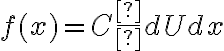 f(x) = C \frac {dU}{dx} f(x) = C \frac {dU}{dx}