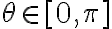 \theta \in [0,\pi]