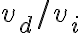 v_d/v_i