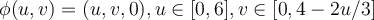  \phi (u, v) = (u, v, 0), u \in [0, 6], v \in [0, 4 - 2u/3] 