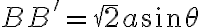 BB'=\sqrt2a\sin\theta BB'=\sqrt2a\sin\theta
