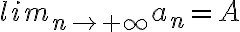 lim_{n\to +\infty}a_n=A