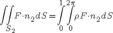 \int \int_{S_{2}} F\cdot n_{2} dS=\int_{0}^{1} \int_{0}^{2\pi} \rho F\cdot n_{2} dS