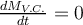 \frac{dM_{V.C.}}{dt}=0